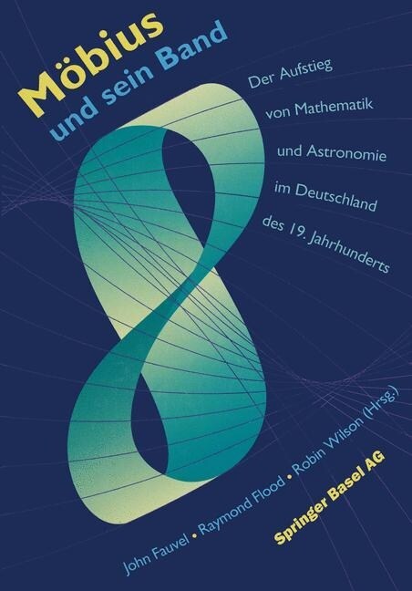 M?ius Und Sein Band: Der Aufstieg Von Mathematik Und Astronomie Im Deutschland Des 19. Jahrhunderts (Paperback, Softcover Repri)