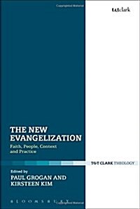 The New Evangelization : Faith, People, Context and Practice (Hardcover)