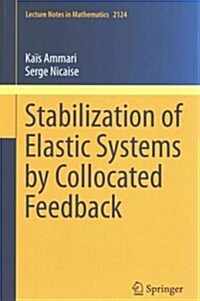 Stabilization of Elastic Systems by Collocated Feedback (Paperback)