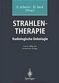 Strahlentherapie: Radiologische Onkologie (Paperback, 4, 4. Aufl. 1996.)