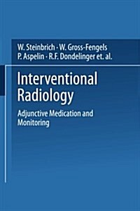 Interventional Radiology: Adjunctive Medication and Monitoring (Paperback, 1993)