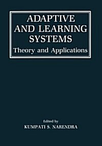 Adaptive and Learning Systems: Theory and Applications (Paperback, Softcover Repri)