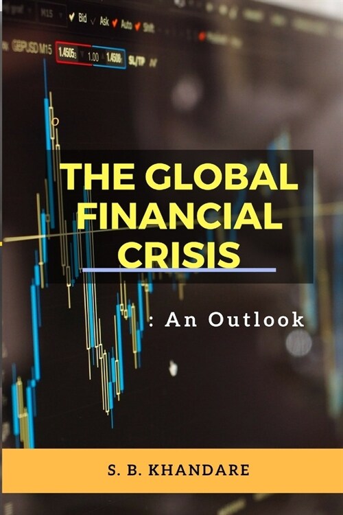 The Global Financial Crisis: : An Outlook (Paperback)