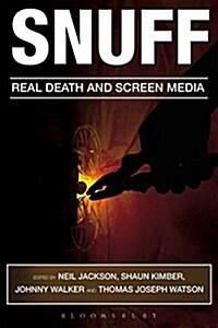 Snuff: Real Death and Screen Media (Paperback)