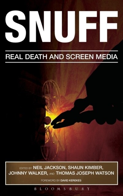 Snuff: Real Death and Screen Media (Hardcover)