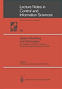 System Modelling and Optimization: Proceedings of the 12th Ifip Conference, Budapest, Hungary, September 2-6, 1985 (Paperback, 1986)