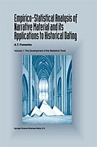 Empirico-Statistical Analysis of Narrative Material and Its Applications to Historical Dating: Volume I: The Development of the Statistical Tools (Paperback, Softcover Repri)