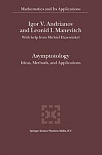 Asymptotology: Ideas, Methods, and Applications (Paperback, 2002)