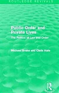 Public Order and Private Lives (Routledge Revivals) : The Politics of Law and Order (Paperback)