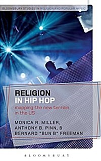 Religion in Hip Hop : Mapping the New Terrain in the US (Hardcover)