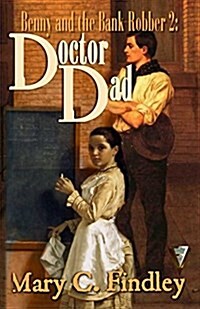 Doctor Dad: Benny and the Bank Robber (Paperback)