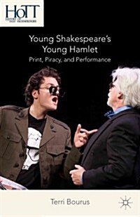 Young Shakespeares Young Hamlet : Print, Piracy, and Performance (Hardcover)