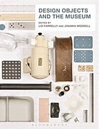 Design Objects and the Museum (Paperback)