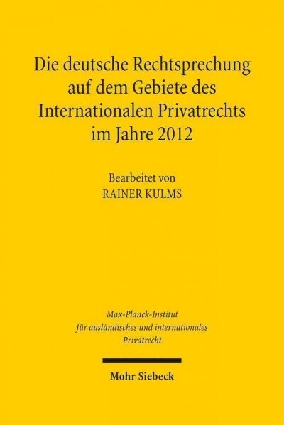 Die Deutsche Rechtsprechung Auf Dem Gebiete Des Internationalen Privatrechts: Im Jahre 2012 (Hardcover)