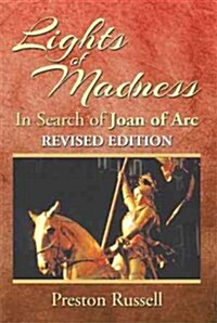 Lights of Madness: In Search of Joan of Arc (Paperback)