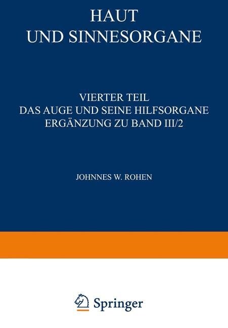 Haut Und Sinnesorgane: Vierter Teil Das Auge Und Seine Hilfsorgane Erg?zung Zu Band III/2 (Paperback, Softcover Repri)