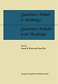 Quantitative Methods in Morphology / Quantitative Methoden in Der Morphologie: Proceedings of the Symposium on Quantitative Methods in Morphology Held (Paperback, Softcover Repri)