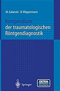 Kompendium Der Traumatologischen R?tgendiagnostik (Paperback, Softcover Repri)