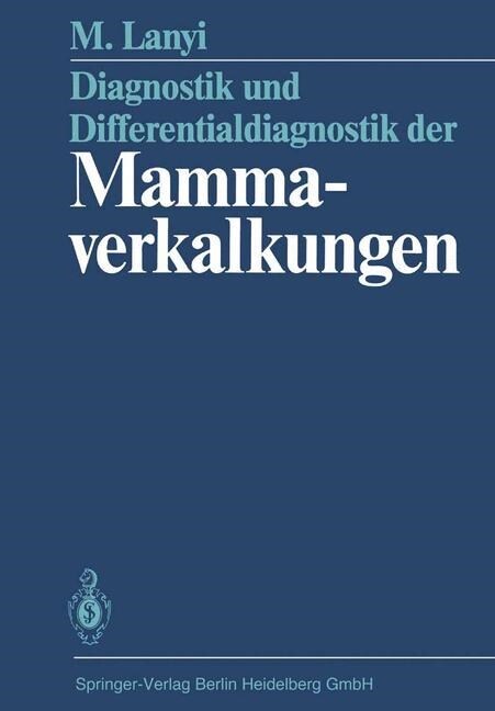 Diagnostik Und Differentialdiagnostik Der Mammaverkalkungen (Paperback)