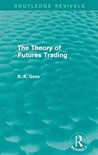 The Theory of Futures Trading (Routledge Revivals) (Paperback)