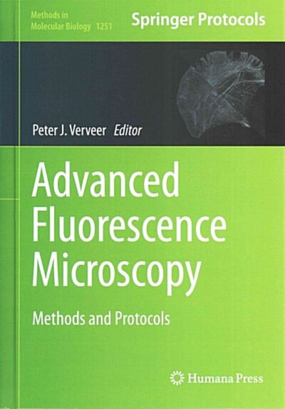 Advanced Fluorescence Microscopy: Methods and Protocols (Hardcover, 2015)