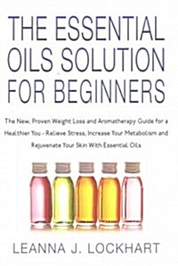 Essential Oils Solution for Beginners (Paperback)