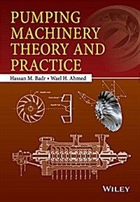 Pumping Machinery Theory and Practice (Hardcover)