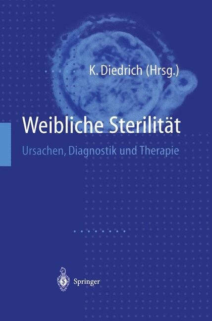 Weibliche Sterilit?: Ursachen, Diagnostik Und Therapie (Paperback, Softcover Repri)