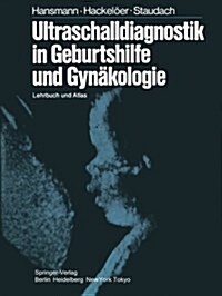 Ultraschalldiagnostik in Geburtshilfe Und Gyn?ologie: Lehrbuch Und Atlas (Paperback, Softcover Repri)