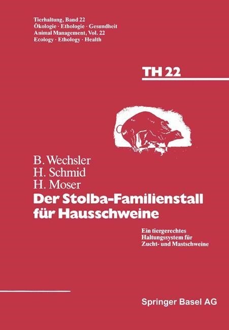 Der Stolba-Familienstall F? Hausschweine: Ein Tiergerechtes Haltungssystem F? Zucht- Und Mastschweine (Paperback, 1991)