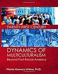 Twenty-First Century Dynamics of Multiculturalism (Paperback)