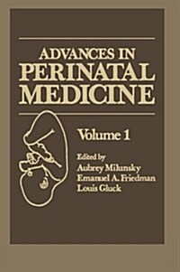 Advances in Perinatal Medicine: Volume 1 (Paperback, 1981)