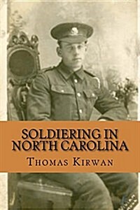 Soldiering in North Carolina (Paperback)