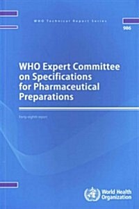 WHO Expert Committee on Specifications for Pharmaceutical Preparations: Forty-Eighth Meeting Report (Paperback)