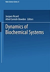 Dynamics of Biochemical Systems (Paperback, 1984)