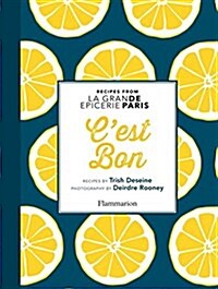 CEst Bon: Recipes Inspired by La Grand Epicerie de Paris (Hardcover)