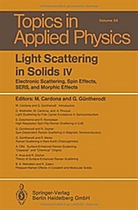 Light Scattering in Solids IV: Electronic Scattering, Spin Effects, Sers, and Morphic Effects (Paperback, Softcover Repri)