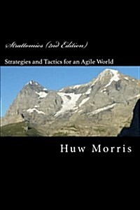 Strattomics (2nd Edition): The Development of Strategies and Tactics for Our Agile World (Paperback)