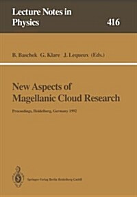 New Aspects of Magellanic Cloud Research: Proceedings of the Second European Meeting on the Magellanic Clouds Organized by the Sonderforschungsbereich (Paperback, 1993)