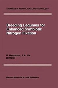 Breeding Legumes for Enhanced Symbiotic Nitrogen Fixation: Proceedings of an Fao/IAEA Consultants Meeting, Held in Vienna, 26-30 September 1983 (Paperback, Softcover Repri)