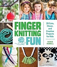Finger Knitting Fun: 30 Cute, Clever, and Creative Projects for Kids (Paperback)