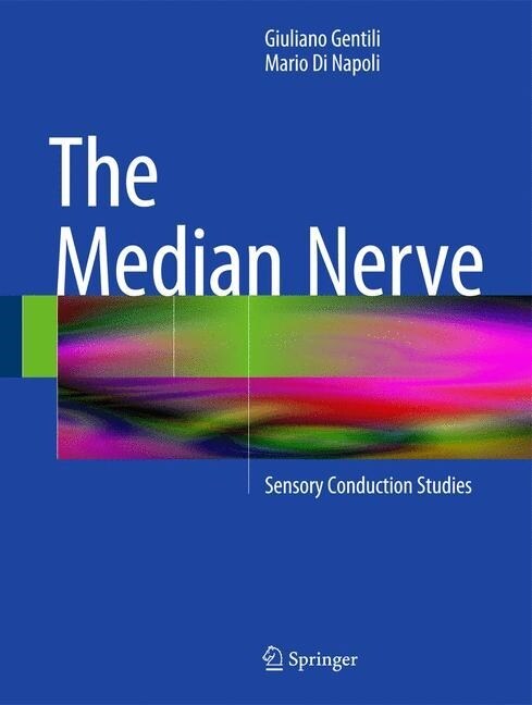 The Median Nerve: Sensory Conduction Studies (Hardcover, 2015)