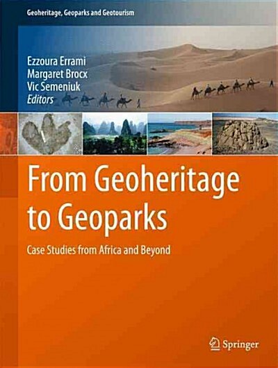 From Geoheritage to Geoparks: Case Studies from Africa and Beyond (Hardcover, 2015)