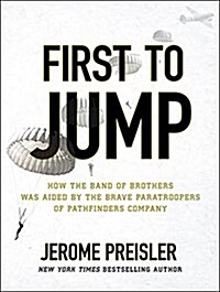 First to Jump: How the Band of Brothers Was Aided by the Brave Paratroopers of Pathfinders Company (Audio CD)