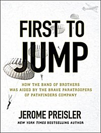 First to Jump: How the Band of Brothers Was Aided by the Brave Paratroopers of Pathfinders Company (MP3 CD)
