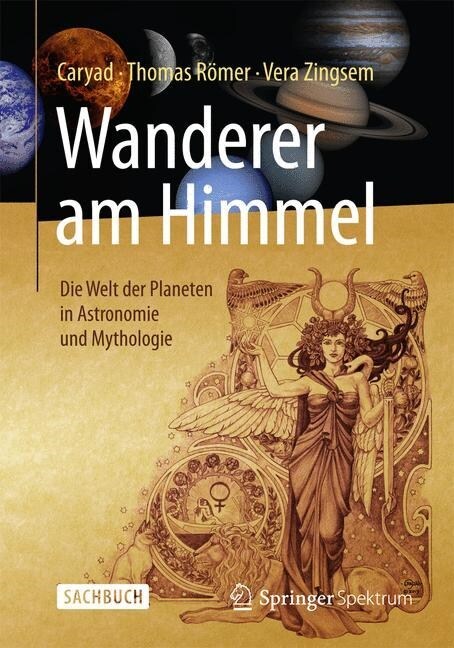 Wanderer Am Himmel: Die Welt Der Planeten in Astronomie Und Mythologie (Hardcover, 2015)