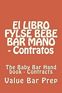 El Libro Fylse Bebe Bar Mano - Contratos: The Baby Bar Hand Book - Contracts (Paperback)
