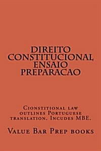 Direito Constitucional Ensaio Preparacao: Cionstitional Law Outlines Portuguese Translation. Incudes MBE. (Paperback)
