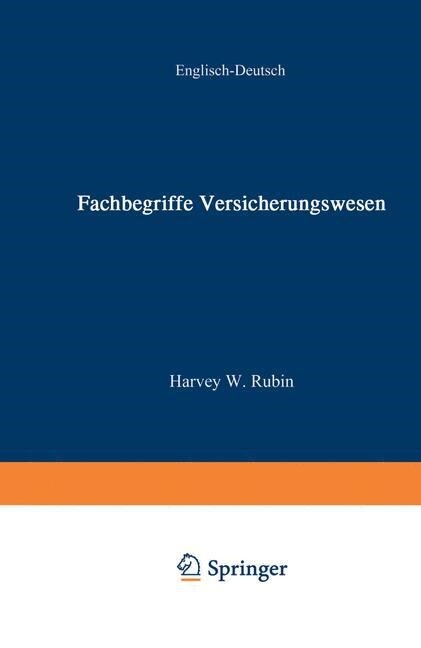 Fachbegriffe Versicherungswesen / Dictionary of Insurance Terms: --?er 3000 Fachbegriffe Des Us-Amerikanischen Marktes- / --Over 3000 Terms of U.S. M (Paperback, 1994)