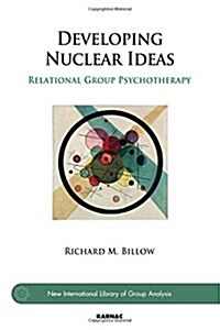 Developing Nuclear Ideas : Relational Group Psychotherapy (Paperback)